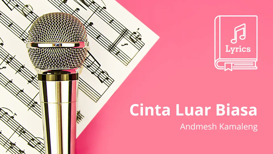lirik lagu andmesh kamaleng cinta luar biasa